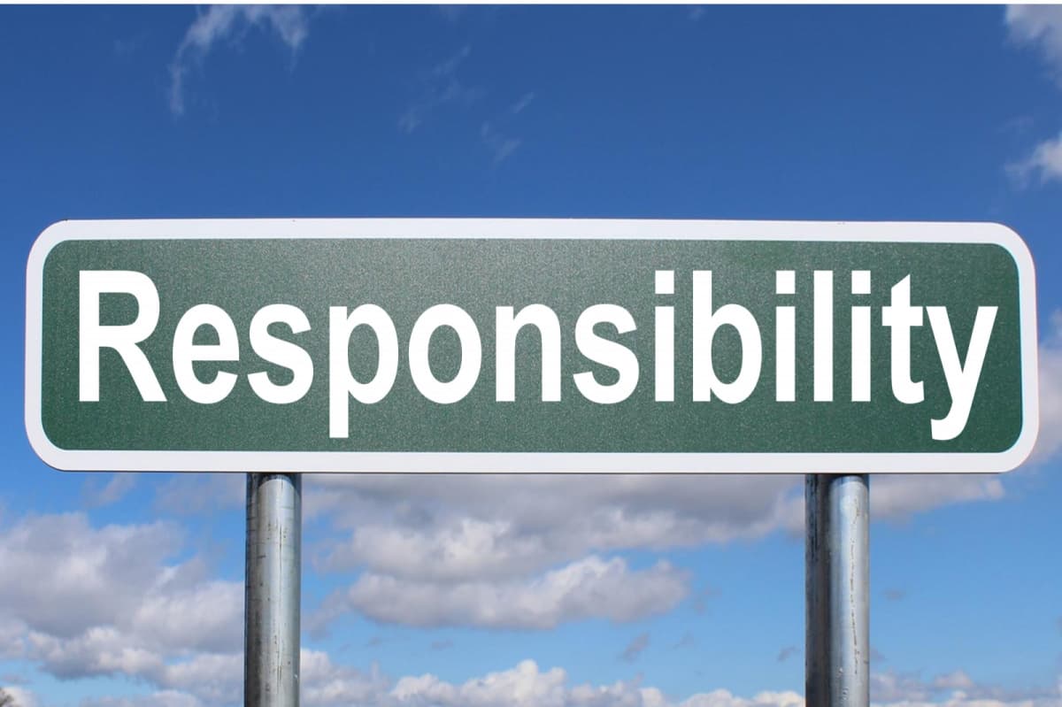 Be responsible